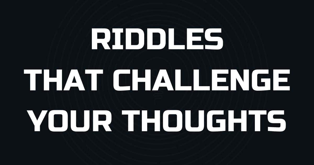Thought provoking riddles